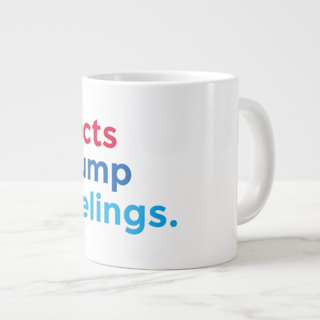 Facts trump feelings large coffee mug (Front Right)