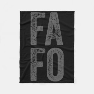 Fafo Around Find Out Fleece Blanket