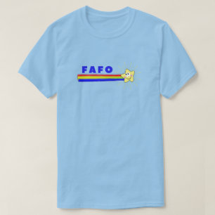 FAFO You Know T-Shirt