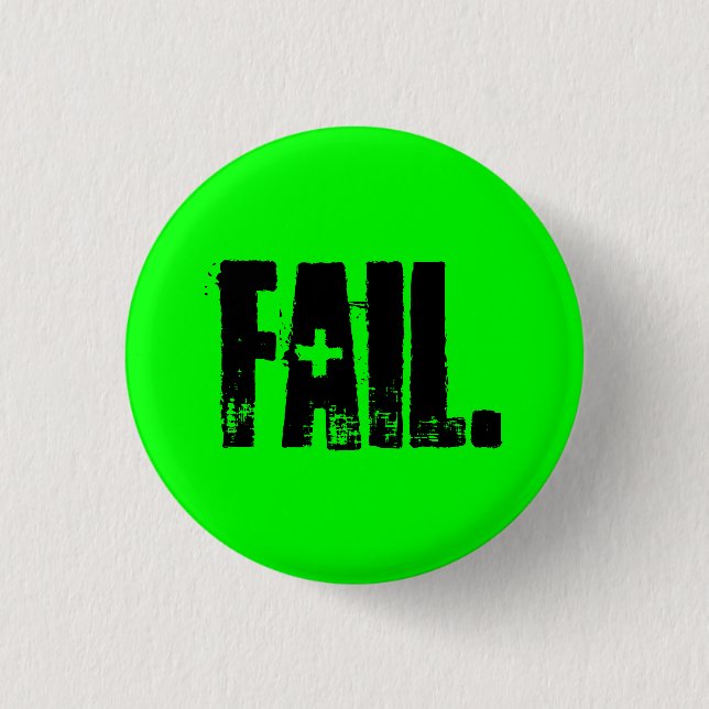 FAIL. 1 INCH ROUND BUTTON (Front)