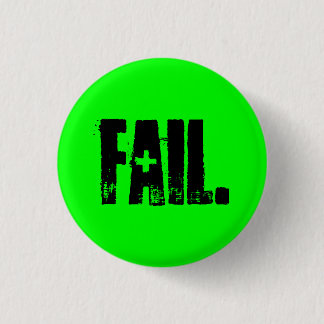 FAIL. 1 INCH ROUND BUTTON
