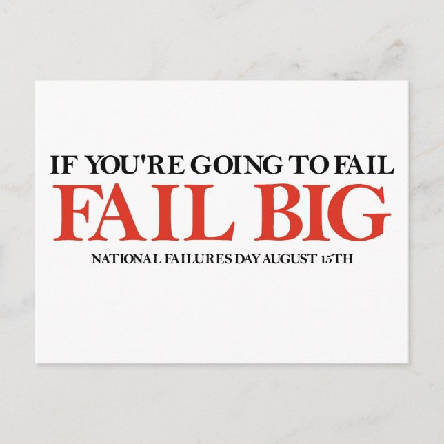 Fail Big (National Failures Day) Postcard (Front)