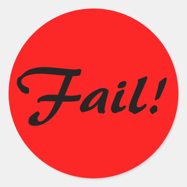 Fail! Classic Round Sticker (Front)