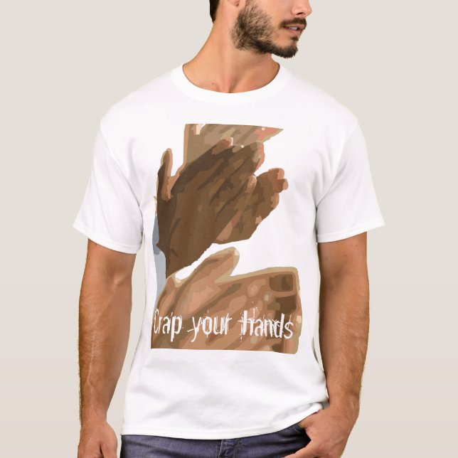 Fail: Crap your hands T-Shirt (Front)