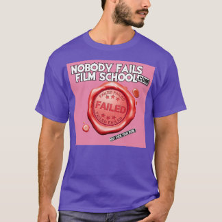 FAILED T-Shirt | Not Even Your Mom Tee | Creator