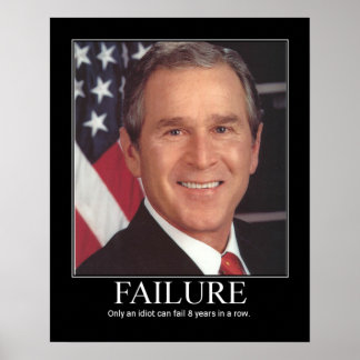 Failure : George Bush Poster