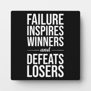 Failure Inspires Winners, Defeats Losers, Success  Plaque