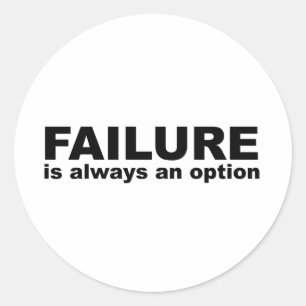 failure is always an option classic round sticker