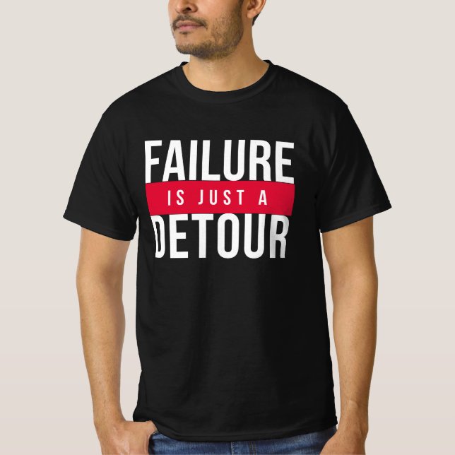 FAILURE IS JUST DETOUR T-Shirt (Front)