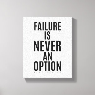 Failure Is Never An Option   Motivational Wall Art