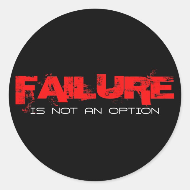 FAILURE Is not an Option Classic Round Sticker (Front)
