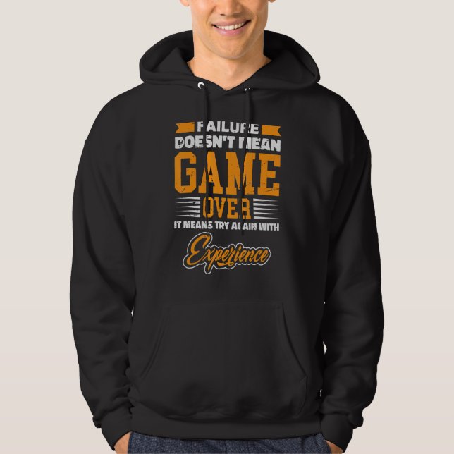Failure is not game over just gain Expririence gam Hoodie (Front)