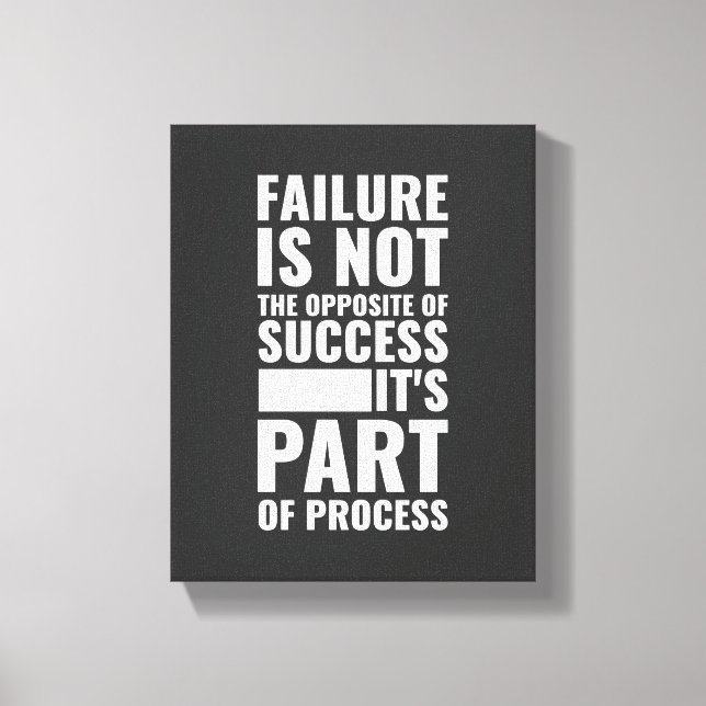 Failure is not the opposite of success Motivation Canvas Print (Front)