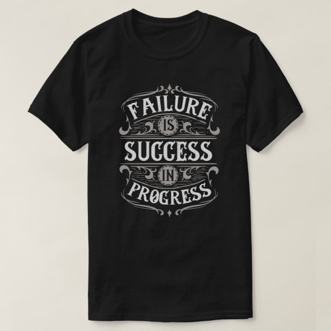 Failure is success in progress T-Shirt (Design Front)