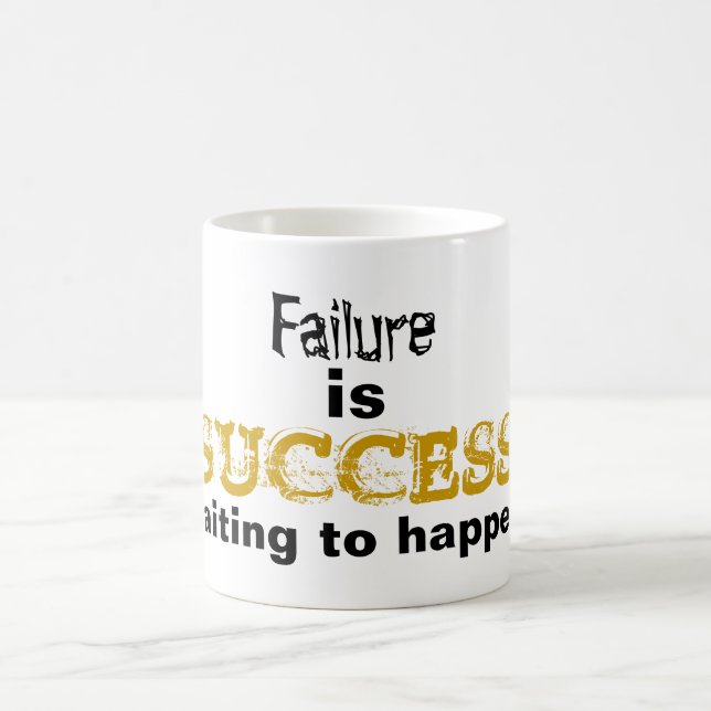 Failure is Success Waiting to Happen Quote Coffee Mug (Center)