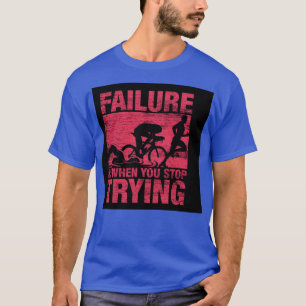 Failure is when you stop trying Triathlon Grunge T-Shirt