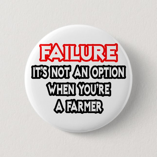 Failure...Not an Option...Farmer 2 Inch Round Button (Front)