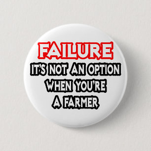 Failure...Not an Option...Farmer 2 Inch Round Button