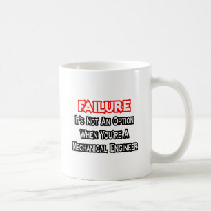 Failure...Not an Option...Mechanical Engineer Coffee Mug