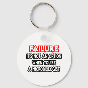 Failure...Not an Option...Microbiologist Keychain