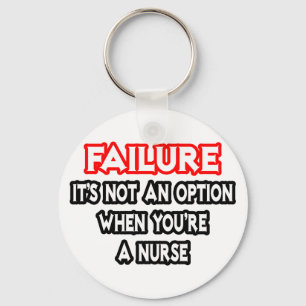Failure...Not an Option...Nurse Keychain