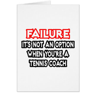 Failure...Not an Option...Tennis Coach