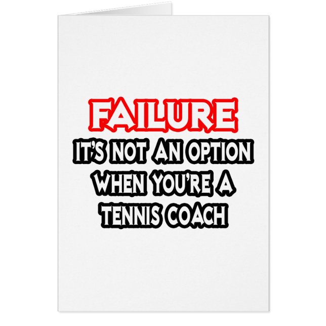 Failure...Not an Option...Tennis Coach (Front)