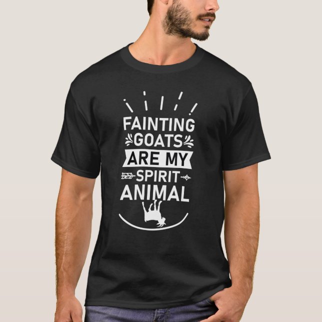 Fainting Goats Are My Spirit Animal T-Shirt (Front)