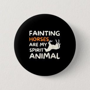 Fainting Horses Are My Srit Animal Funny Farm Hors 2 Inch Round Button