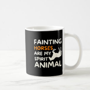 Fainting Horses Are My Srit Animal Funny Farm Hors Coffee Mug