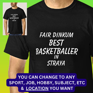 Fair Dinkum BEST BASKETBALLER in Straya T-Shirt