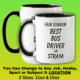 Fair Dinkum BEST BUS DRIVER in Straya Mug