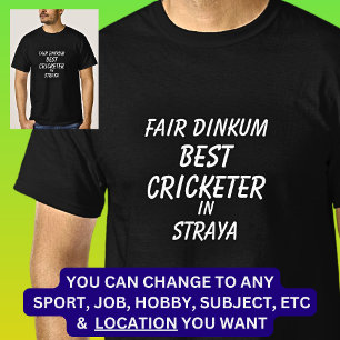 Fair Dinkum BEST CRICKETER in Straya  T-Shirt