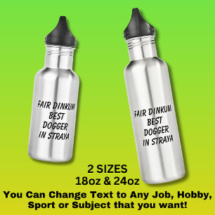 Fair Dinkum BEST DOGGER in Straya 532 Ml Water Bottle