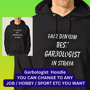 Fair Dinkum BEST GARBOLOGIST in Straya Hoodie