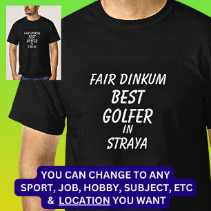 Fair Dinkum BEST GOLFER in Straya T-Shirt