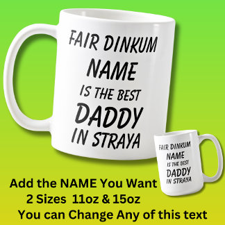 Fair Dinkum NAME BEST DADDY in Straya (Australia) Coffee Mug