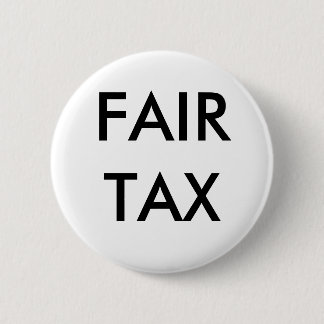 FAIR TAX 2 INCH ROUND BUTTON