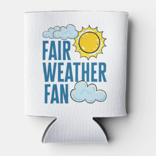 Fair Weather Fan Meteorologist Weatherman Can Cooler