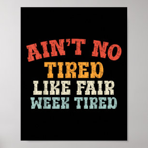 Fair Week Exhaustion Funny Farm Animal Quote T-shi Poster