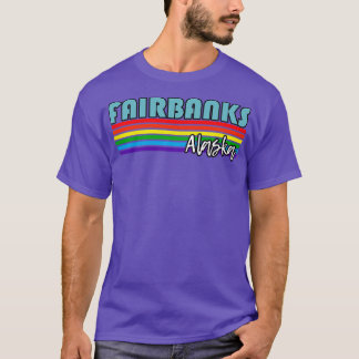 Fairbanks Alaska Pride Fairbanks LGBT Gift LGBTQ T-Shirt