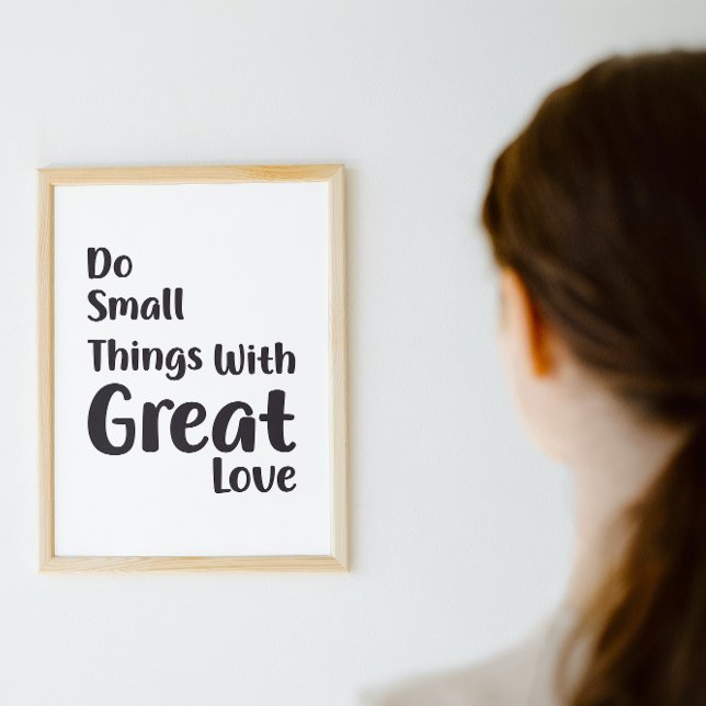 Faire des petites choses avec grand amour Poster (Créateur téléchargé)