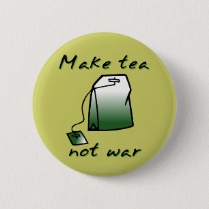 Faire du thé pas la guerre Badge Bouton drôle Humo