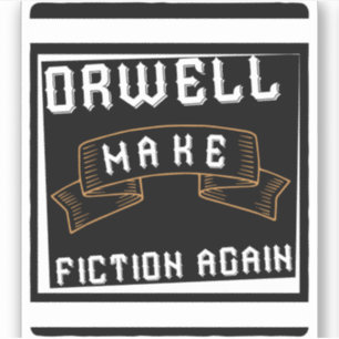faire orwell fiction à nouveau bumper sticker