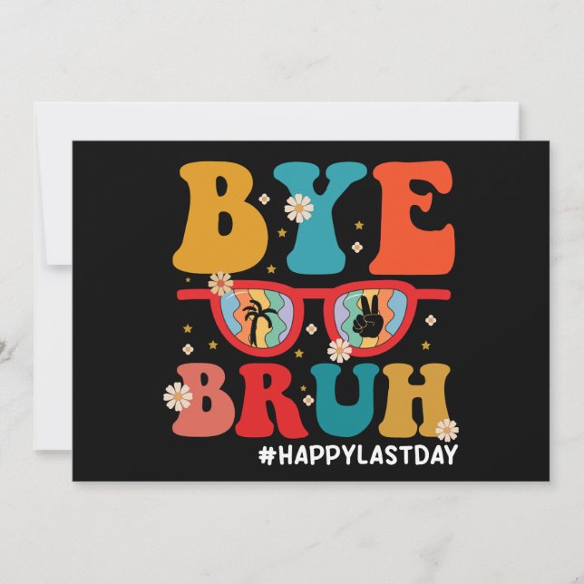 Faire-part Bye Bruh enseignant heureux le dernier jour de l'é (Devant)