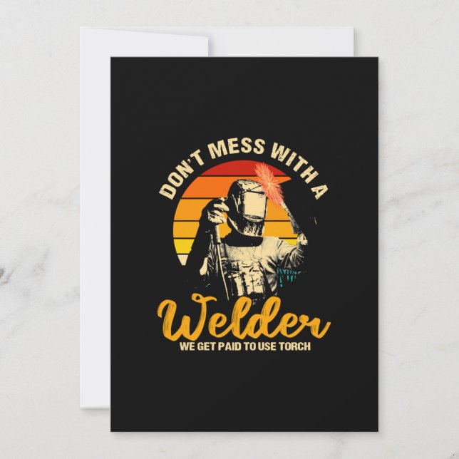 Faire-part Ne Pas Mess Avec Un Soudeur Nous Sommes Payés Pour (Devant)