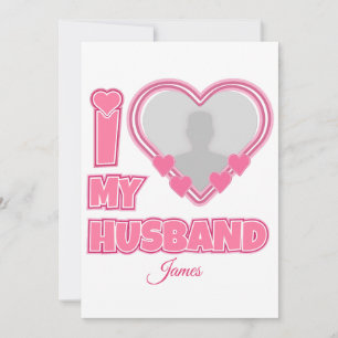 Faire-part Personnalisé I Love My Husband - Ajouter Photo & N