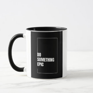 Faire quelque chose Epic Motivational Mug