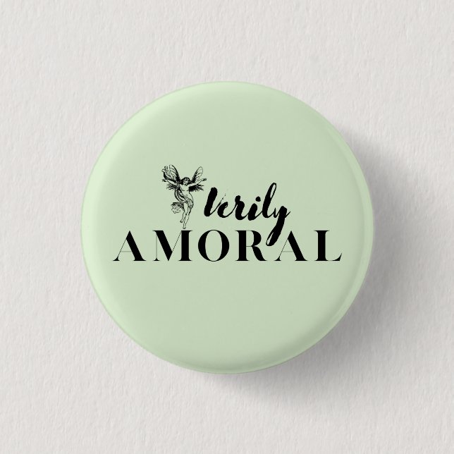 Fairies are Verily Amoral 1 Inch Round Button (Front)