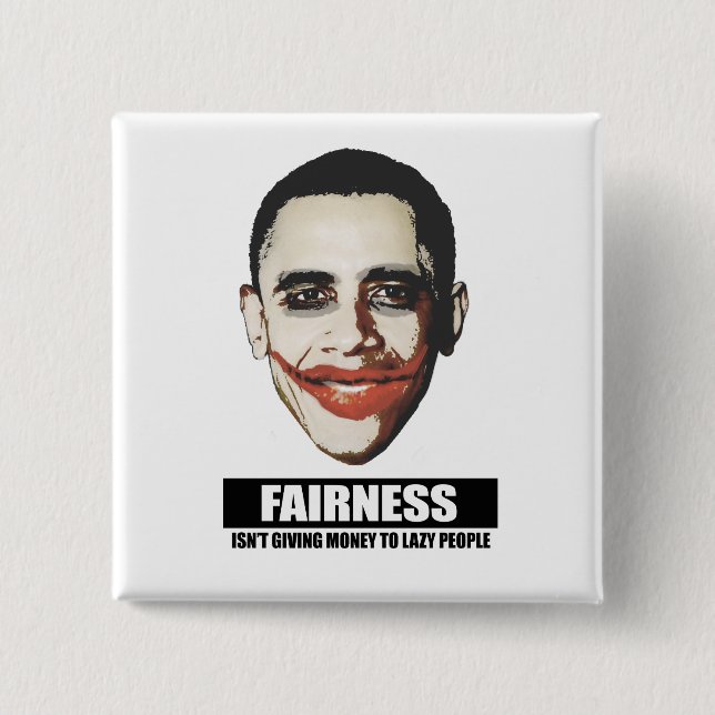 FAIRNESS - ISNT GIVING MONEY TO LAZY PEOPLE 2 INCH SQUARE BUTTON (Front)